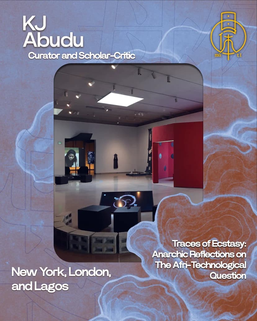 Traces of Ecstasy: Anarchic Reflections on the Afri-technological Question with KJ Abudu