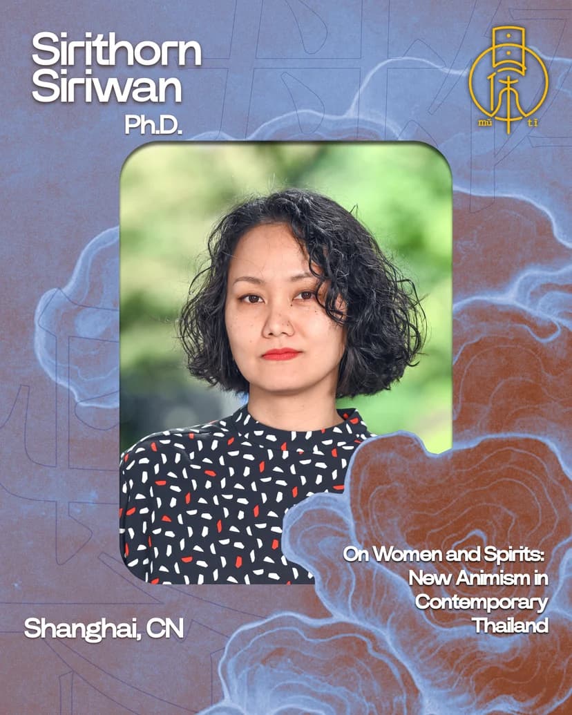 On Women and Spirits: New Animism in Contemporary Thailand with Sirithorn Siriwan